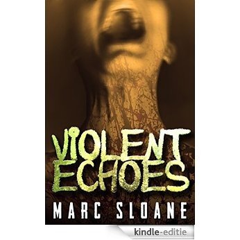 Violent Echoes (A Dark Psychological Thriller) (English Edition) [Kindle-editie]