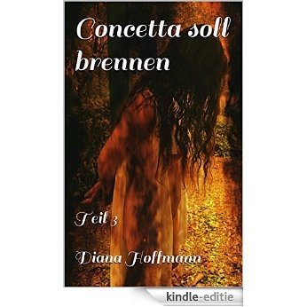 Concetta soll brennen (Historischer Roman): Teil 3 (German Edition) [Kindle-editie]