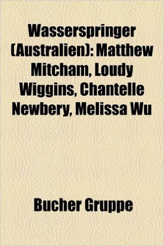 Wasserspringer (Australien): Matthew Mitcham, Loudy Wiggins, Chantelle Newbery, Melissa Wu