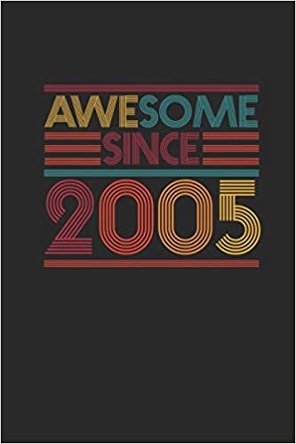 Awesome Since 2005: Blank Lined Notebook / Journal (6 X 9 -120 Pages) - Birthday Gift Idea