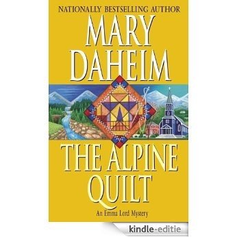 The Alpine Quilt: An Emma Lord Mystery [Kindle-editie]