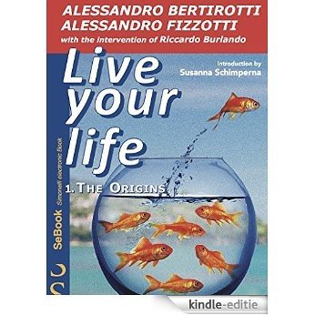 Live your life: 1. The Origins (English Edition) [Kindle-editie]