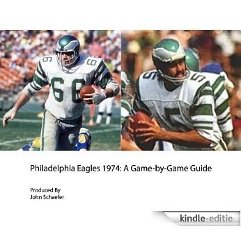 Philadelphia Eagles 1974: A Game-by-Game Guide (English Edition) [Kindle-editie]