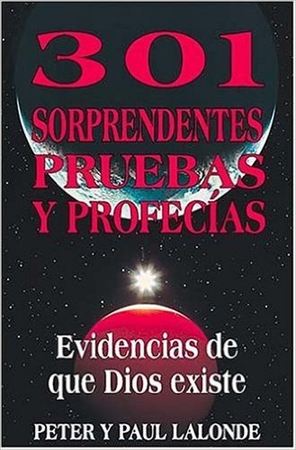 301 Sorprendentes Pruebas y Profecias / 301 Startling Proofs and Prophecies