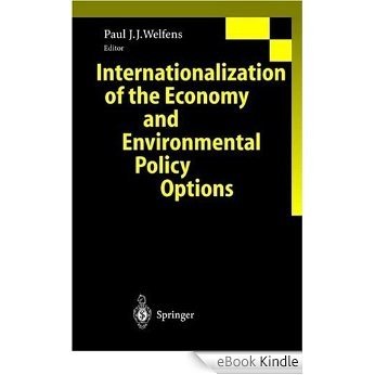 Internationalization of the Economy and Environmental Policy Options [eBook Kindle]
