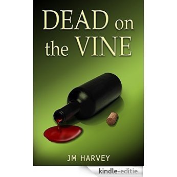 Dead on the Vine: (Violet Vineyard Murder Mysteries #1 (A Cozy Mystery)) (English Edition) [Kindle-editie]