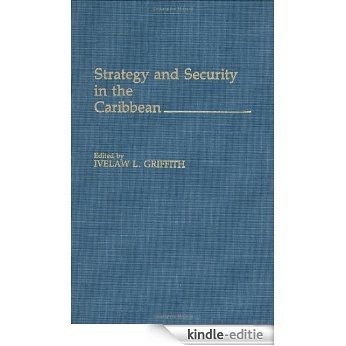 Strategy and Security in the Caribbean [Kindle-editie]