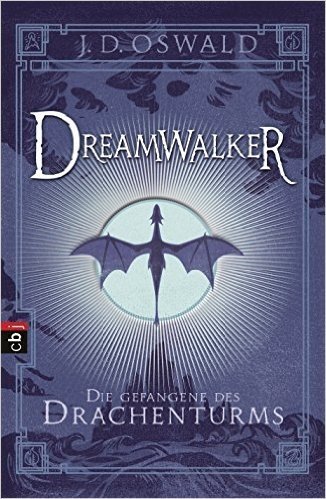 Dreamwalker - Die Gefangene des Drachenturms (Die Dreamwalker-Reihe 3) (German Edition)