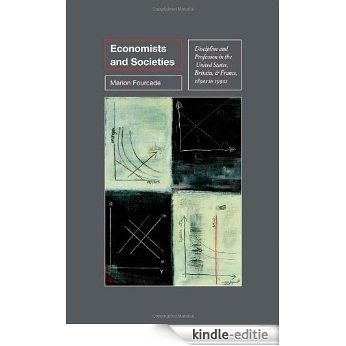 Economists and Societies: Discipline and Profession in the United States, Britain, and France, 1890s to 1990s [Kindle-editie]