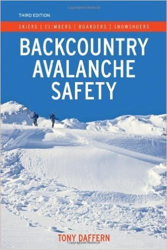 Backcountry Avalanche Safety: Skiers, Climbers, Boarders, Snowshoers