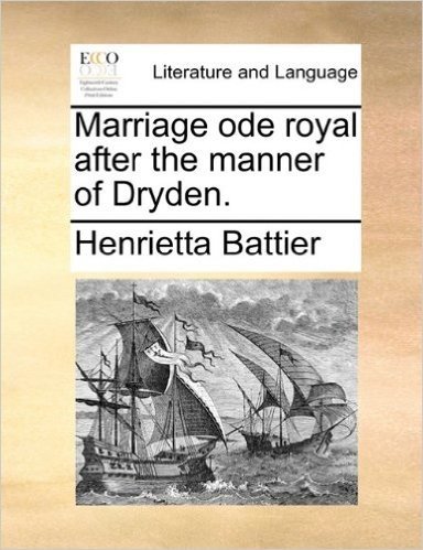 Marriage Ode Royal After the Manner of Dryden.