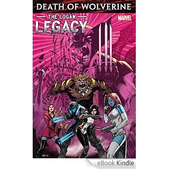 Death of Wolverine: The Logan Legacy [eBook Kindle]
