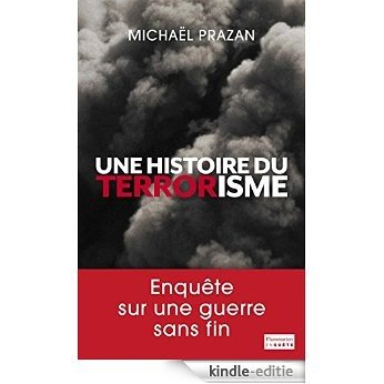 Une histoire du terrorisme (Flammarion Enquete) [Kindle-editie] beoordelingen