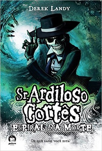 Sr. Ardiloso Cortes. Espiral da Morte - Volume 5