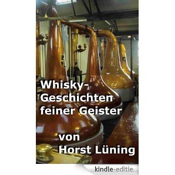 Whisky-Geschichten feiner Geister (German Edition) [Kindle-editie]