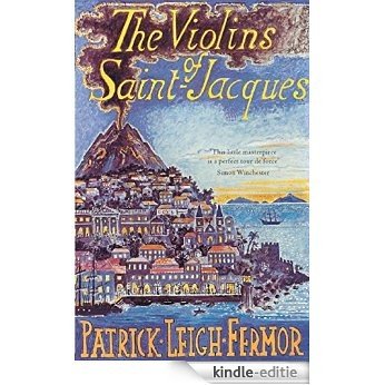 The Violins of Saint-Jacques: A Tale of the Antilles (English Edition) [Kindle-editie]