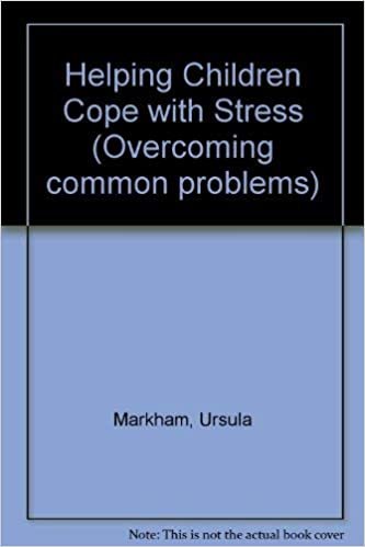 Helping Children Cope with Stress (Overcoming common problems)
