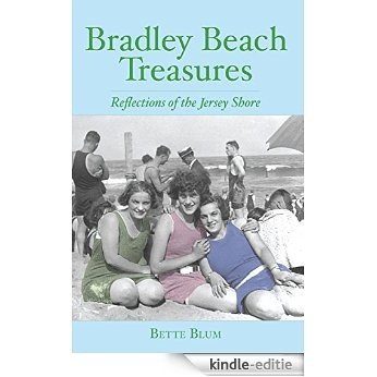 Bradley Beach Treasures: Reflections of the Jersey Shore (American Chronicles) (English Edition) [Kindle-editie]