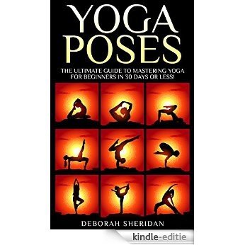 Yoga Poses: Yoga for Beginners :17  Easy to Pratice Yoga Poses Which Will Transform Your Life in 30 Minutes or Less! (Yoga Poses - Yoga for Beginners - ... - Yoga Sutras - Anxiety) (English Edition) [Kindle-editie] beoordelingen