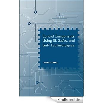 Control Components Using Si, GaAs, and GaN Technologies (Artech House Mcrowave Library) [Kindle-editie]