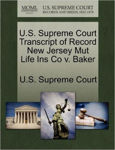 U.S. Supreme Court Transcript of Record New Jersey Mut Life Ins Co V. Baker baixar