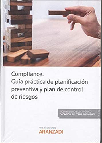 Compliance. Guía práctica de planificación preventiva y plan de control de riesg