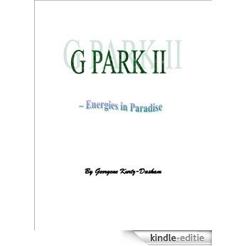 G Park II ~ Energies in Paradise (English Edition) [Kindle-editie]