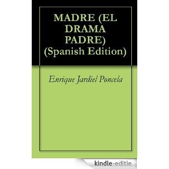 MADRE (EL DRAMA PADRE) (Spanish Edition) [Kindle-editie] beoordelingen