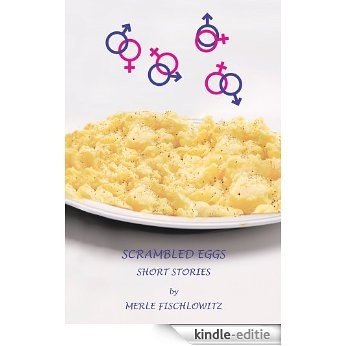 SCRAMBLED EGGS SHORT STORIES (English Edition) [Kindle-editie]