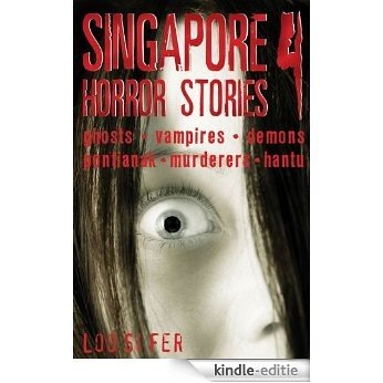 Singapore Horror Stories: Vol 4 [Kindle-editie]