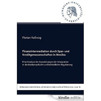 Finanzintermediation durch Spar- und Kreditgenossenschaften in Mexiko (German Edition) [Kindle-editie]