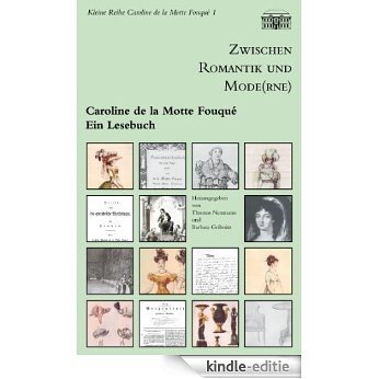 Zwischen Romantik und Mode(rne): Caroline de la Motte Fouqué - Ein Lesebuch [Kindle-editie]