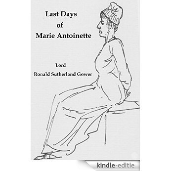 Last Days of Marie Antoinette (English Edition) [Kindle-editie]