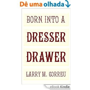 Born Into a Dresser Drawer (English Edition) [eBook Kindle]