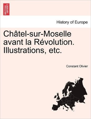 Ch Tel-Sur-Moselle Avant La R Volution. Illustrations, Etc.