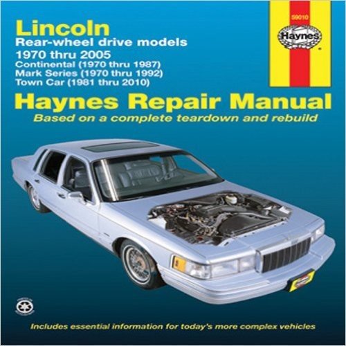 Haynes Lincoln Rear-Wheel Drive Models: 1970 Thru 2005