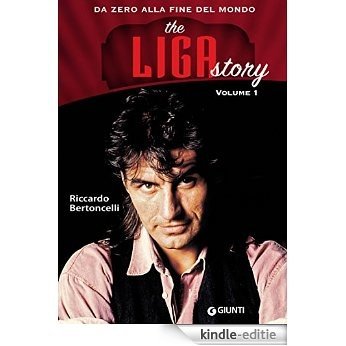The Liga Story. Vol 1. Da Zero alla Fine del mondo (Bizarre) (Italian Edition) [Kindle-editie]
