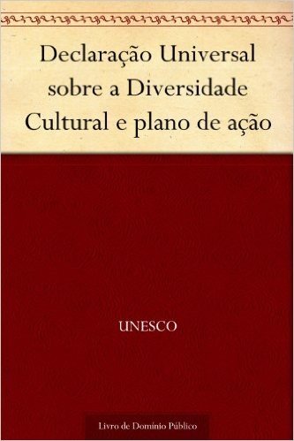 Declaração Universal sobre a Diversidade Cultural e plano de ação