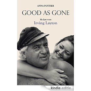 Good as Gone: My Life with Irving Layton [Kindle-editie]