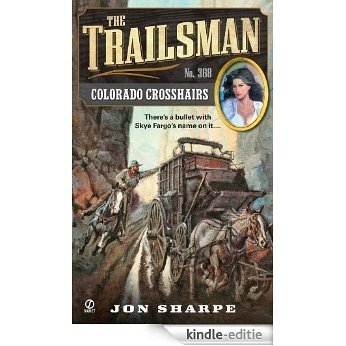 The Trailsman #368: Colorado Crosshairs [Kindle-editie]