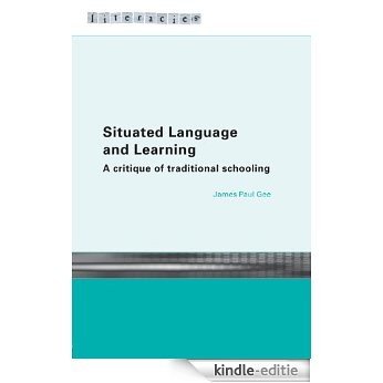 Situated Language and Learning: A Critique of Traditional Schooling (Literacies) [Kindle-editie]