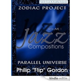 Philip "Flip" Gordon: Jazz Compositions (Zodiac Project: Parrallel Universe Book 1) (English Edition) [Kindle-editie]