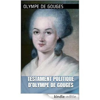 Testament politique d'Olympe de Gouges (French Edition) [Kindle-editie]