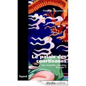 Le Palais des courtisanes : Les nouvelles enquêtes du juge Ti (Romanesque) (French Edition) [Kindle-editie] beoordelingen