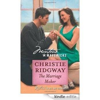 The Marriage Maker (Montana Mavericks) [Kindle-editie]