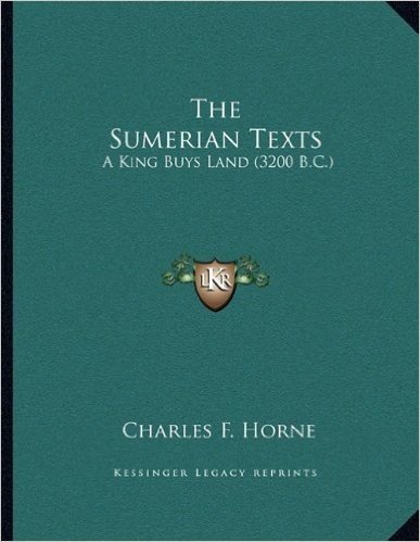 The Sumerian Texts: A King Buys Land (3200 B.C.)
