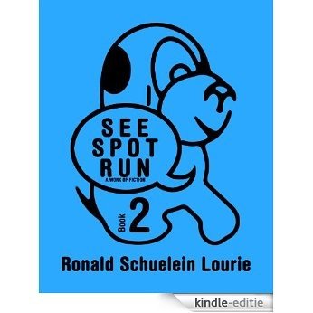 See Spot Run: Book 2 (English Edition) [Kindle-editie]