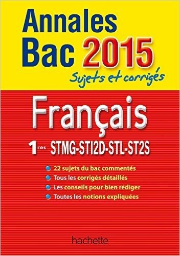 Annales Bac 2015 - Sujets et corrigés - Français 1re Séries Technologiques