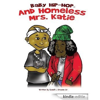 Baby Hip-Hop And Homeless Mrs. Katie (Baby Hip-Hop Series Book 2) (English Edition) [Kindle-editie]