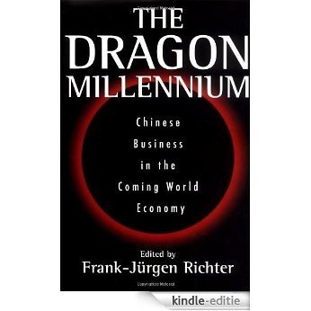 The Dragon Millennium: Chinese Business in the Coming World Economy [Kindle-editie] beoordelingen